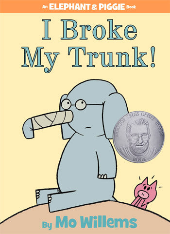 Elephant & Piggie: I Broke My Trunk!
