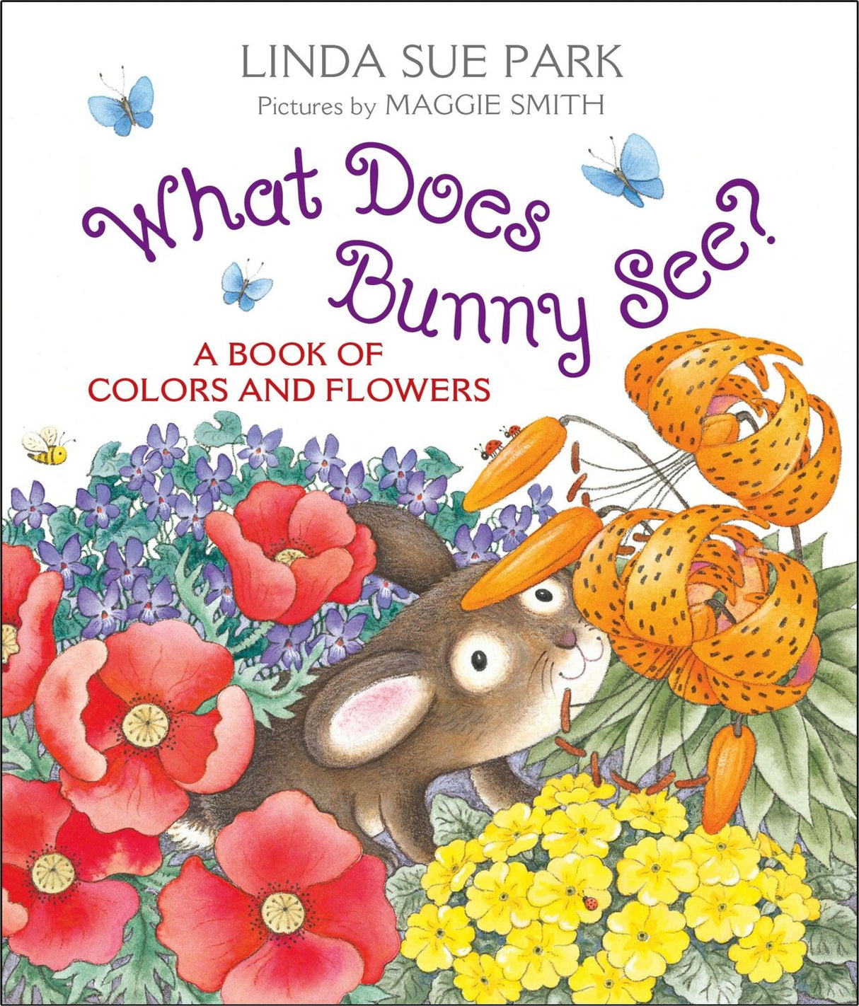 What Does Bunny See?: A Book of Colors and Flowers HarperCollins Publishers
