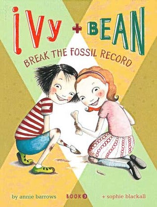 Ivy + Bean #3: Ivy and Bean Break the Fossil Record