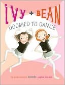 Ivy + Bean #6: Doomed to Dance