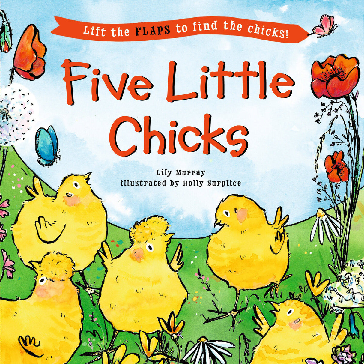 Five Little Chicks: (An Interactive Board Book with Farmyard Surprises, Joy, and Discovery for Babies, Toddlers, and Preschoolers)