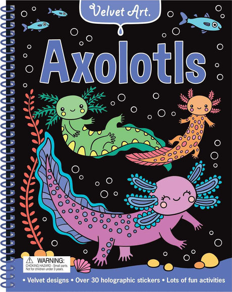Velvet Art: Axolotls: Activity Book with Velvet Coloring Pages and Holographic Stickers