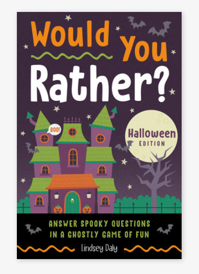 Would You Rather? Halloween Edition: Answer Spooky Questions in a Ghostly Game of Fun