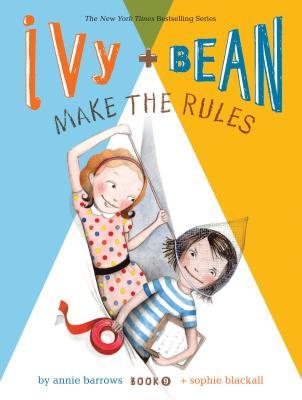 Ivy + Bean #9: Ivy and Bean Make the Rules