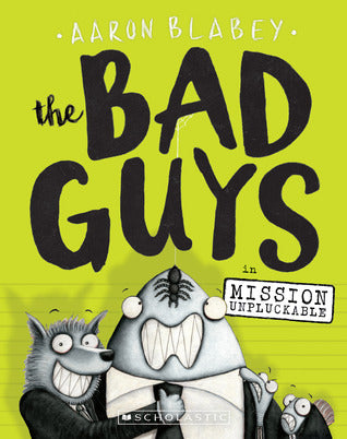 The Bad Guys in Mission Unpluckable (The Bad Guys #2)