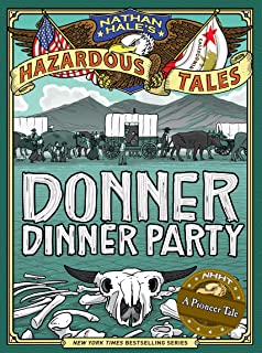 Nathan Hale's Hazardous Tales 3: Donner Dinner Party