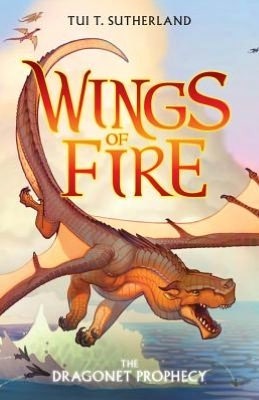 Wings of Fire 1: The Dragonet Prophecy