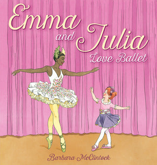 Emma and Julia Love Ballet