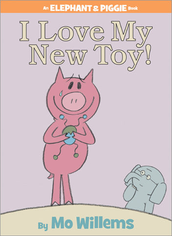 Elephant & Piggie: I Love My New Toy!