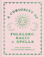 A Curiosity of Folklore, Magic, and Spells