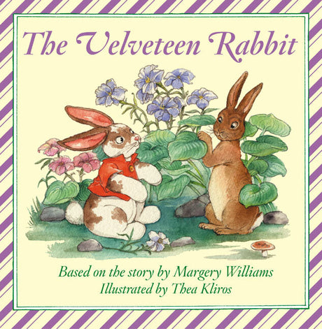 The Velveteen Rabbit: An Easter And Springtime Book For Kids
