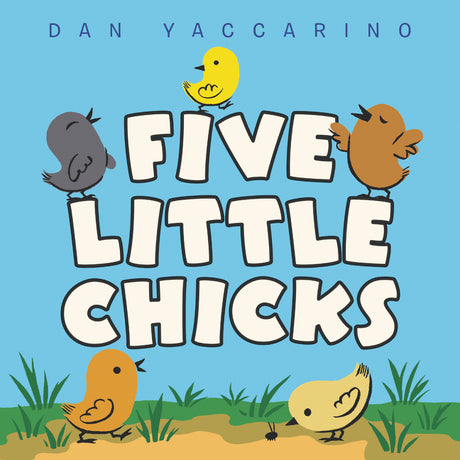 Five Little Chicks: An Easter And Springtime Book For Kids HarperCollins Publishers