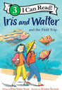 Iris and Walter and the Field Trip