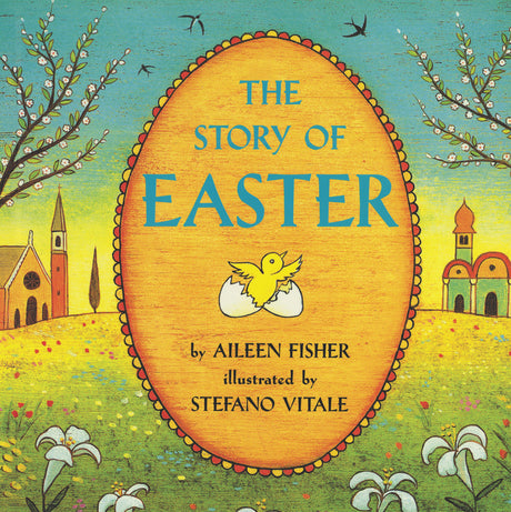 The Story of Easter: An Easter And Springtime Book For Kids