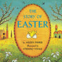 The Story of Easter: An Easter And Springtime Book For Kids HarperCollins Publishers