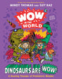 Wow in the World: Dinosaurs Are Wow!: A Roaring Thunder of Prehistoric Wonder