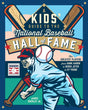 A Kids' Guide to the National Baseball Hall of Fame: The Greatest Players from Hank Aaron to Derek Jeter to Cy Young