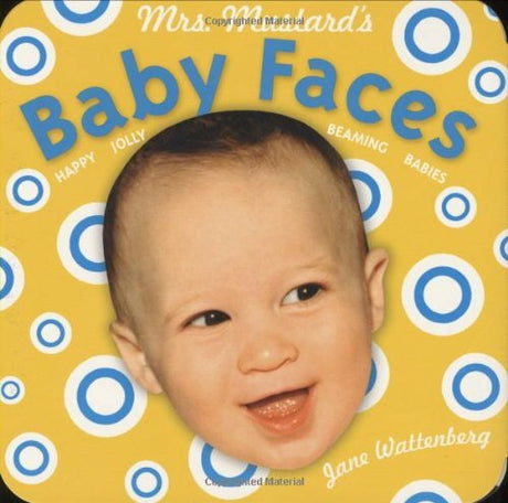 Mrs. Mustard's Baby Faces: Revised and enlarged!