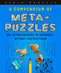 A Compendium of Meta-Puzzles: 20+ Extravaganzas to Untangle—Without Instructions
