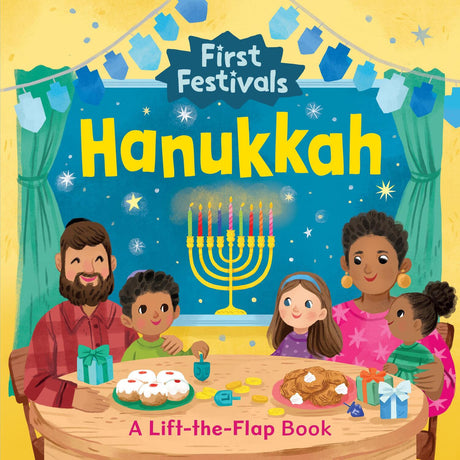 First Festivals: Hanukkah: A Lift-the-Flap Book