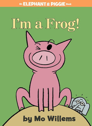 Elephant & Piggie: I'm a Frog