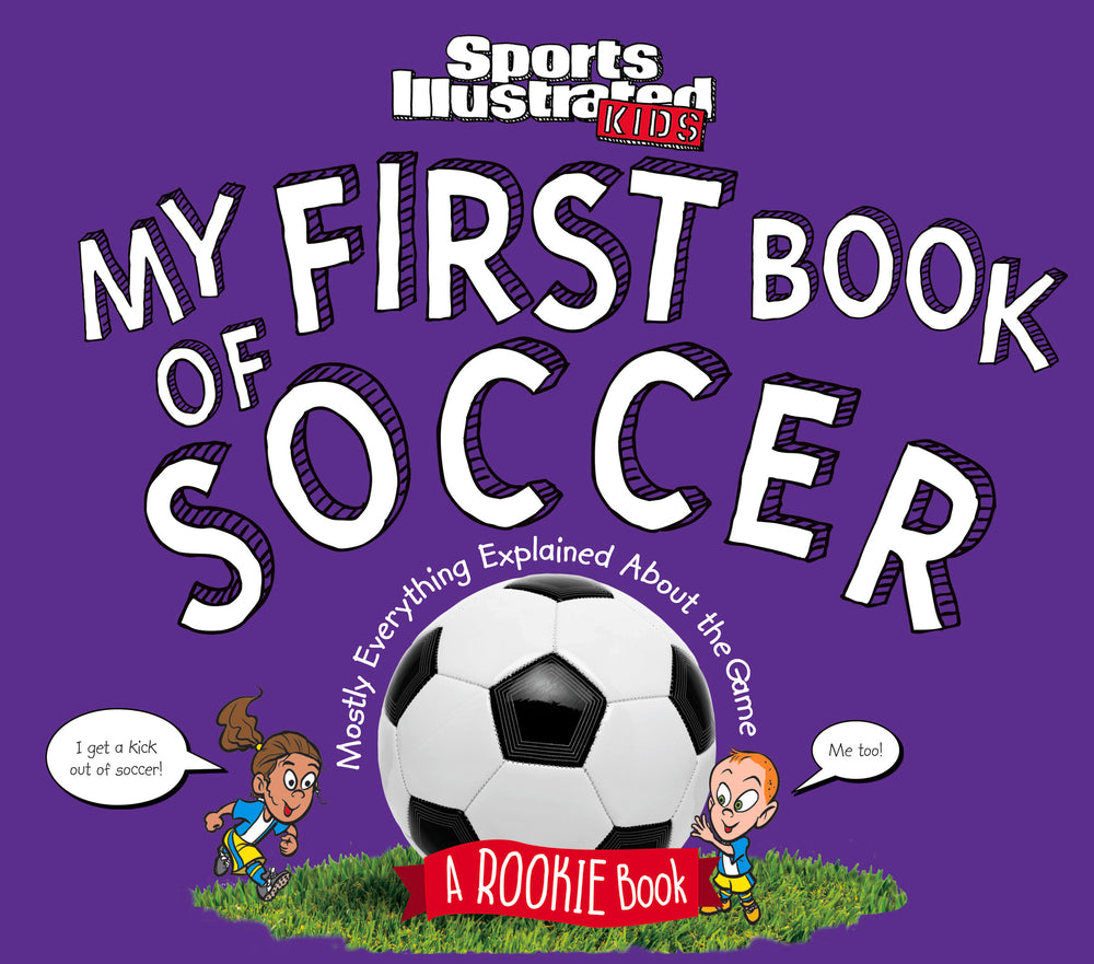 My First Book of Soccer: A Rookie Book (A Sports Illustrated Kids Book)