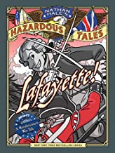 Nathan Hale's Hazardous Tales 8: Lafayette! A Revolutionary Tale