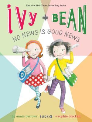 Ivy + Bean #8: No News Is Good News