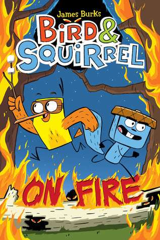 Bird & Squirrel 4: Bird & Squirrel on Fire