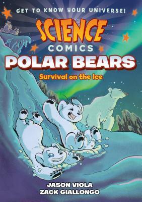 Science Comics: Polar Bears