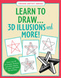 Learn to Draw 3D Illusions and More!: Draw over 35 3D shapes, illusions, and other objects. It’s easy! Just follow the red lines.