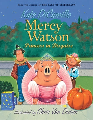 Mercy Watson #4: Princess in Disguise