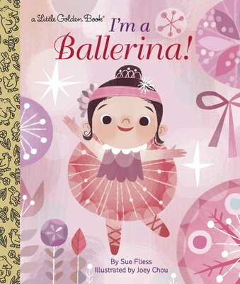 I'm a Ballerina! Little Golden Book