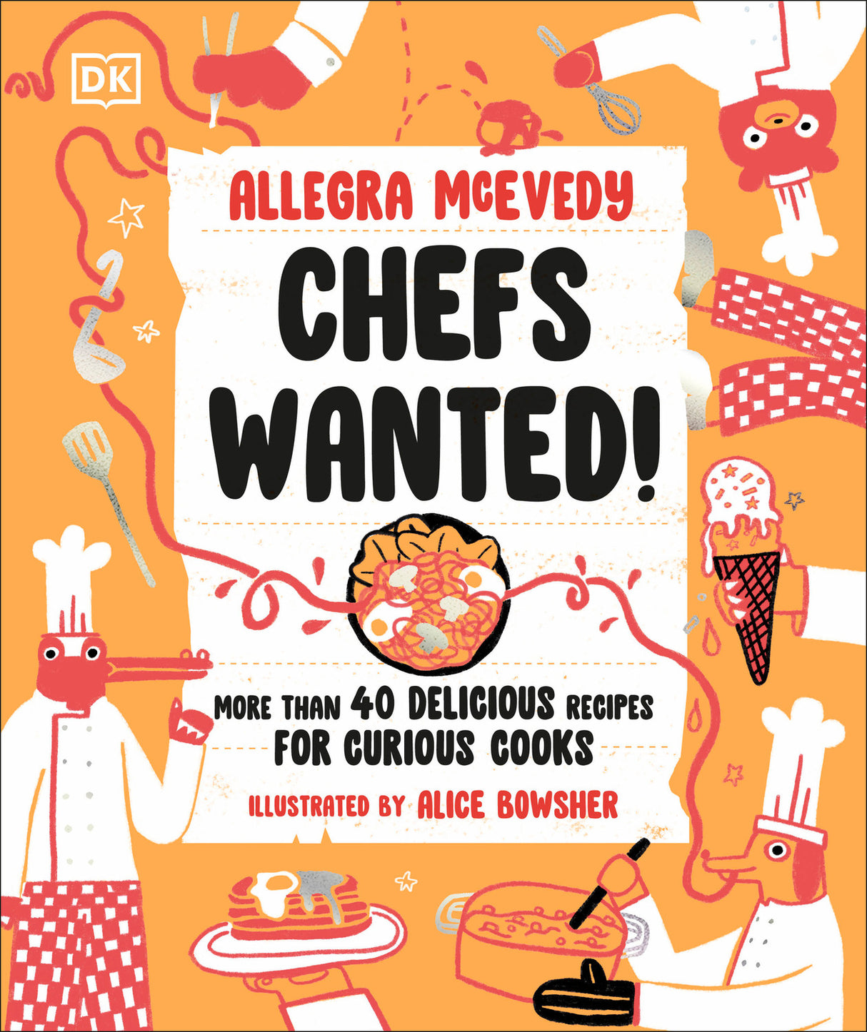 Chefs Wanted: More Than 40 Delicious Recipes for Curious Cooks