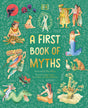 A First Book of Myths: Uncover Tales of Gods and Monsters