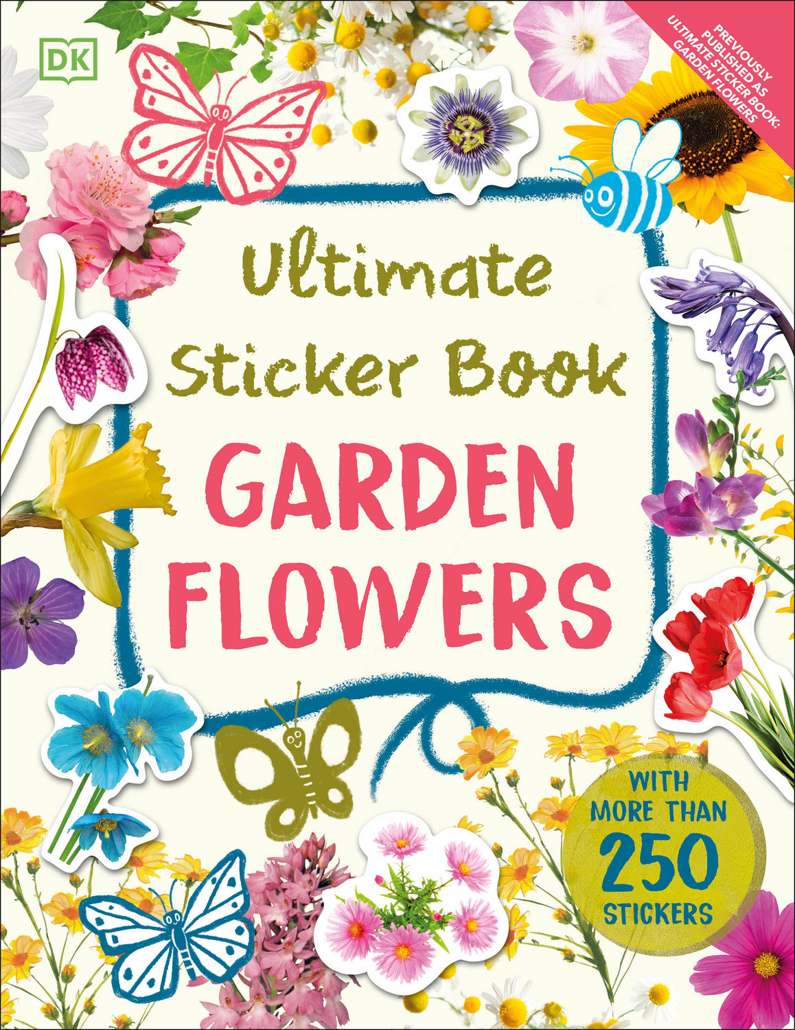 Ultimate Sticker Book Garden Flowers: New Edition with More than 250 Stickers