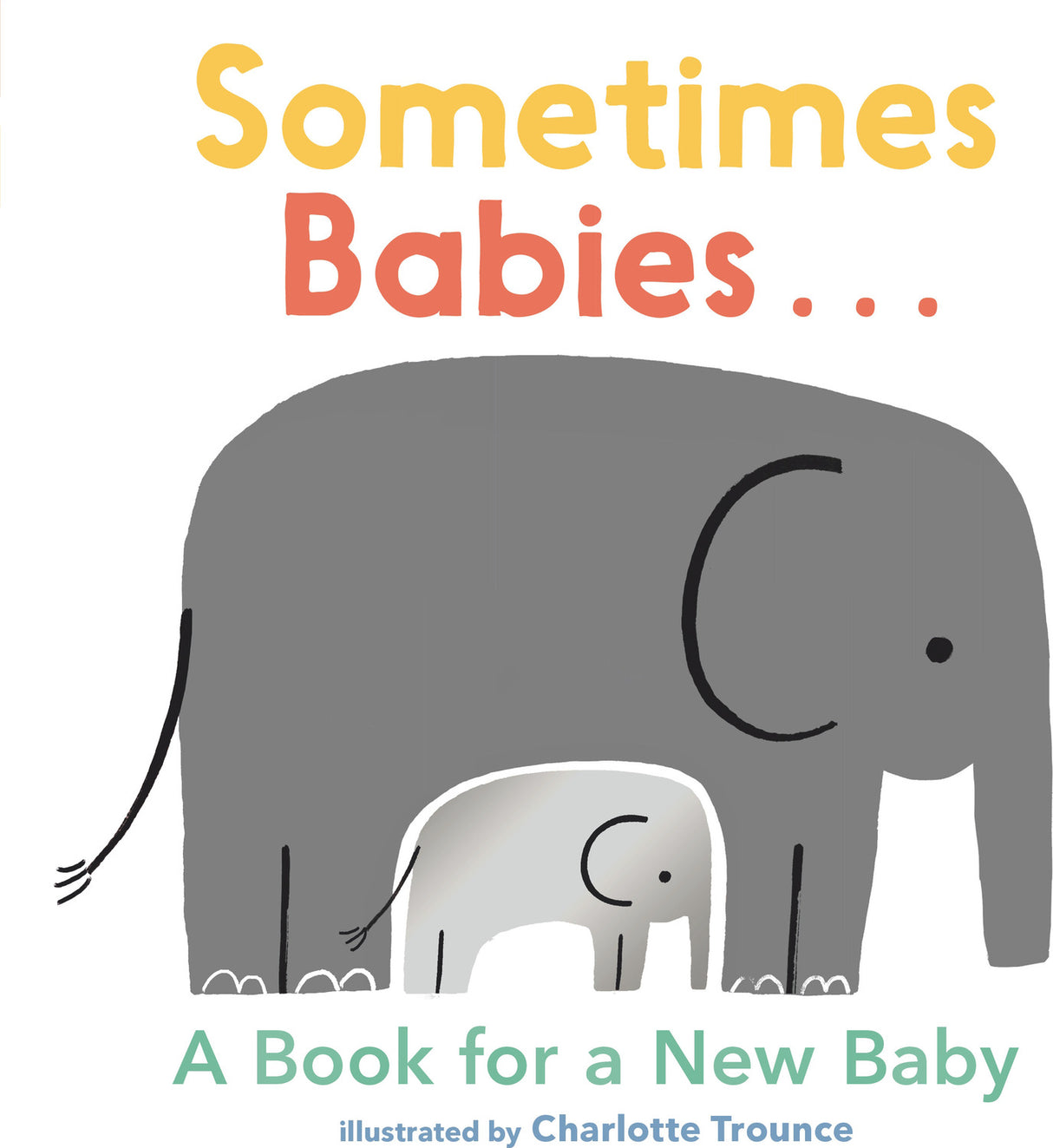 Sometimes Babies...: A Book for a New Baby