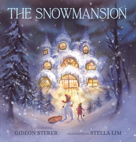 The Snowmansion: (A Wordless Winter Picture Book About a Snowman, Friendship, and Magic for Kids Ages 4-8)