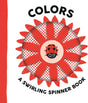 Colors: A Swirling Spinner Book