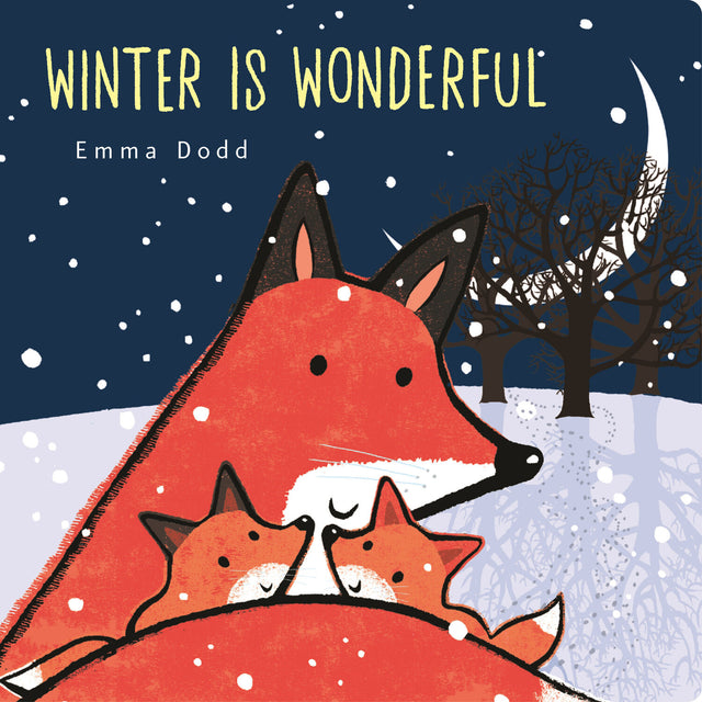 Winter Is Wonderful Padded Board Book: (A Heartwarming Winter Story of Parental Love Featuring a Parent & Child Fox in Rhyming Text - For Babies and Toddlers)