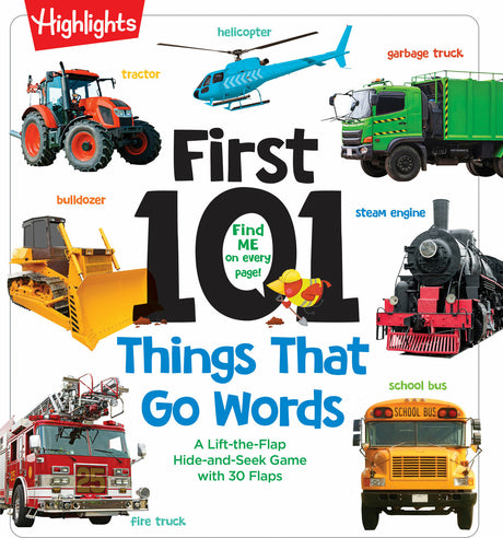 First 101 Things That Go Words: Oversized Lift-the-Flap Board Book with 101 Vehicle Words, Colorful Photos and Interactive Learning Fun for Babies and Toddlers