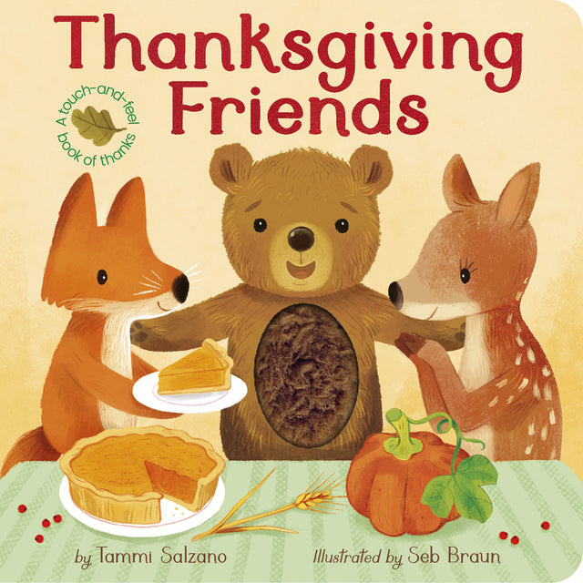 Thanksgiving Friends: A touch-and-feel book of Thanksgiving and friendship