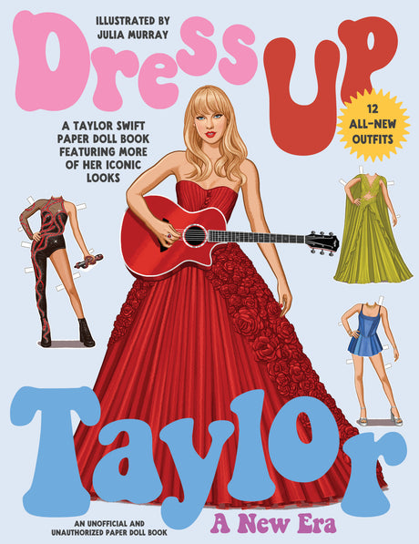 Dress Up Taylor: A New Era: A Taylor Swift paper doll book featuring more of her iconic looks