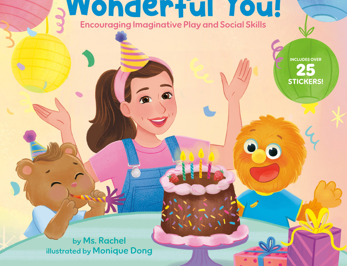 Happy Birthday, Wonderful You!: Encouraging Imaginative Play and Social Skills (Ms. Rachel): Includes 25 Stickers