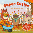 Super Cuties A Cozy Fall Coloring Book