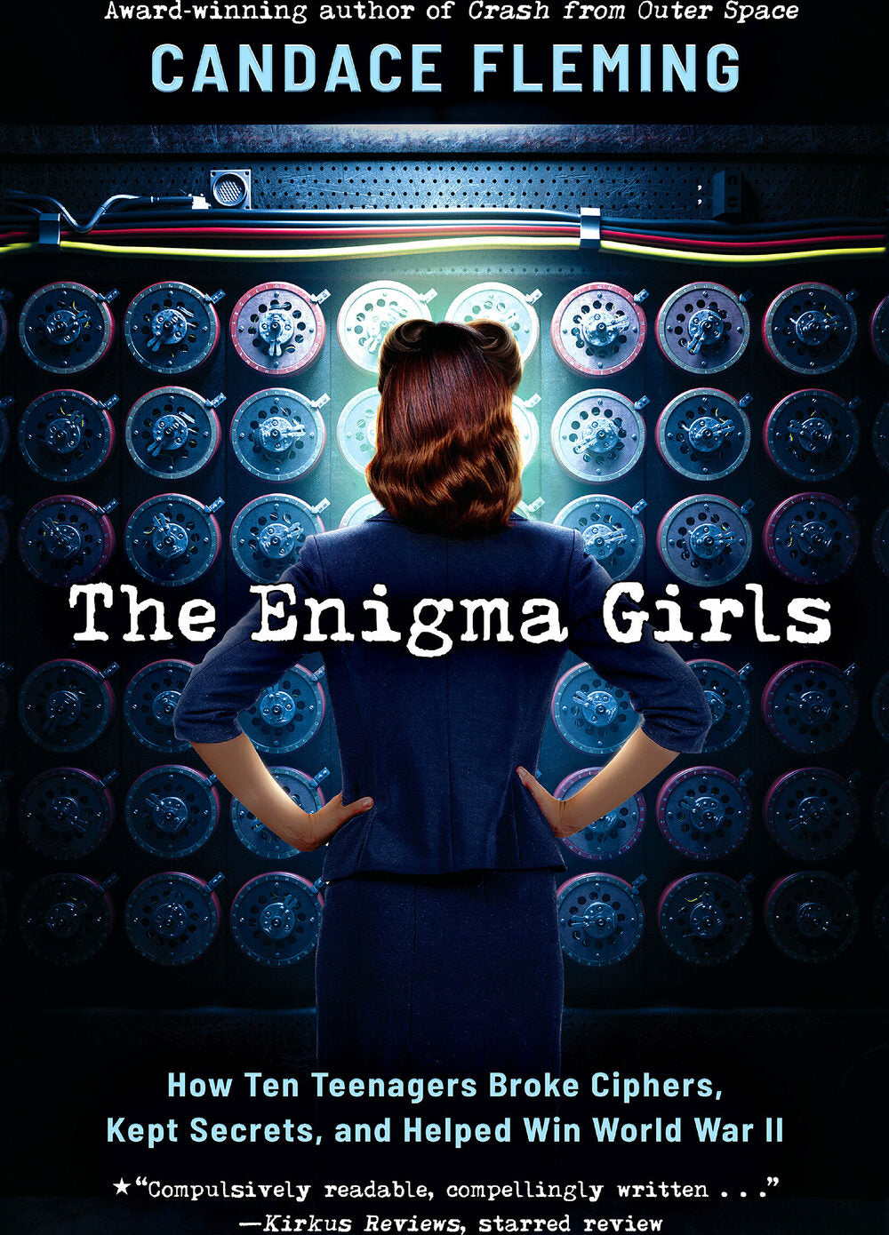 The Enigma Girls: How Ten Teenagers Broke Ciphers, Kept Secrets, and Helped Win World War II