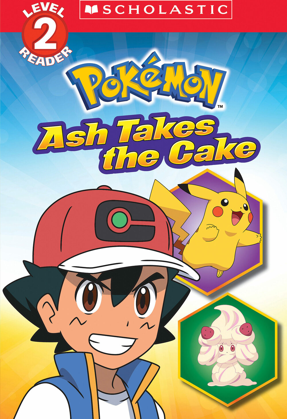 Ash Takes the Cake (Pokémon: Scholastic Reader, Level 2)