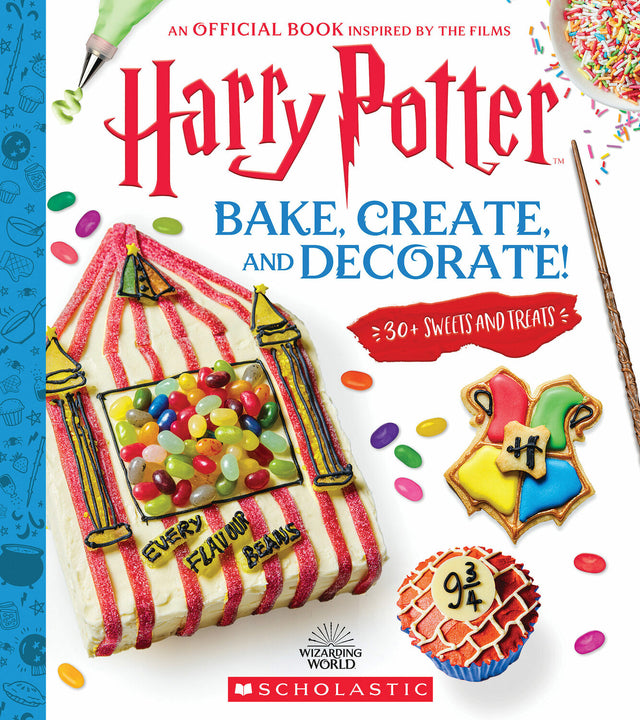 Bake, Create, and Decorate: 30+ Sweets and Treats (Harry Potter)