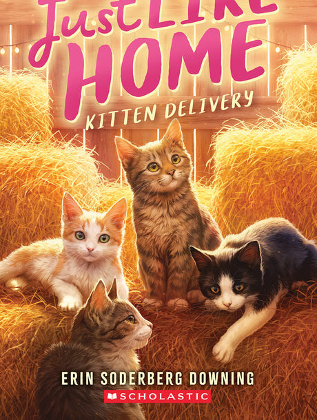 Kitten Delivery (Just Like Home, Book Two) Scholastic