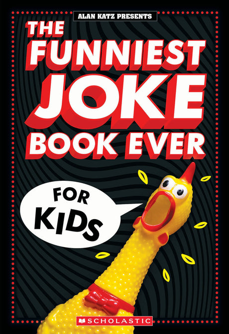 The Funniest Joke Book Ever For Kids